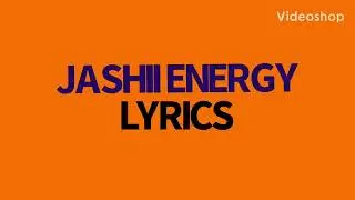 JASHII - ENERGY (lYRICS)
