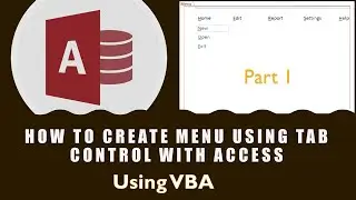 How to create Menu using Tab Control  with Access Part 1 Advanced(VBA)