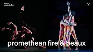Wiener Staatsballett - Promethean Fire & Beaux