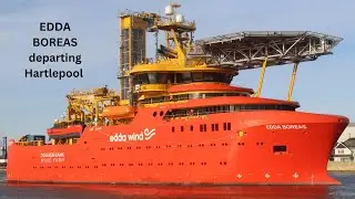 Work/Repair Vessel EDDA BOREAS Departing Hartlepool Irvine's Quay for DoggerBank Wind Farm