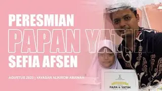 PERESMIAN PAPAN YATIM - RUMAH SEFIA AFSEN | YAYASAN ALKIROM AMANAH