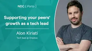 Supporting your peers' growth as a tech lead - Alon Kiriati - NDC Porto 2022