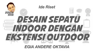 IDE RISET PRODUK: DESAIN SEPATU INDOOR DENGAN EKSTENSI OUTDOOR