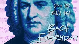 Bach Everyday 161: Bach Chorale &ldquo;Dein Blut, der edle Saft&rdquo; from BWV 136