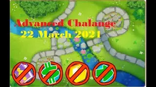 BTD6 Advanced Challenge 22 March 2021
