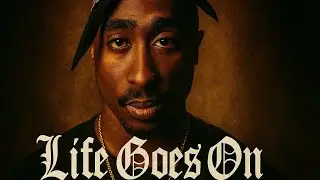 Life Goes On &ndash; 2Pac (Legacy Version) | This Beat Still Breathes&hellip;