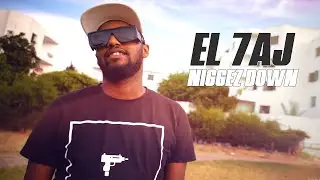 EL 7AJ - Niggez Down (clip officiel)