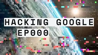 EP000: Operazione Aurora | HACKING GOOGLE