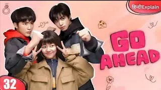 Go Ahead Epi 32 Hindi Explained School mein Drama, Ghar pe peyar K-drama explain in Hindi