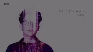 Hyga - L&agrave; Tại Anh (Lyric Video)