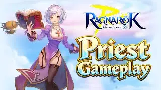 Ragnarok M Eternal Love II: Геймплей за класс Жрец!