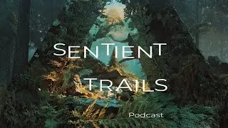 Sentient trails w/ Nathan Hayes | The Celts, Rituals, Psychedelics, and Community