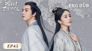 ENG DUB【Novoland: Pearl Eclipse 斛珠夫人】EP45 | ❄️ The entanglement of fate | Yang Mi, William Chan