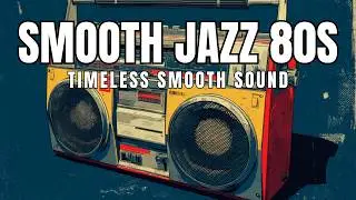 80s Smooth Jazz &ndash; Timeless Night Grooves Vol.10 | Focus, Work & Study