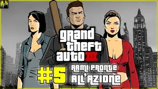 GTA 3 || #5 Armi Pronte all'Azione || PC 1080p HD ITA