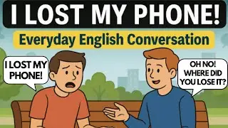 Real Life English Conversation Between Friends | I Lost My Phone!