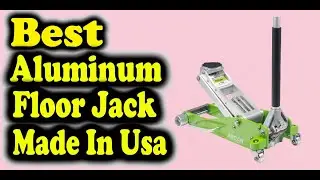 Best Aluminum Floor Jack Made In USA