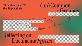 (un)Common Grounds | Other Ways of documenta-ing - Opening talk Jonas Staal