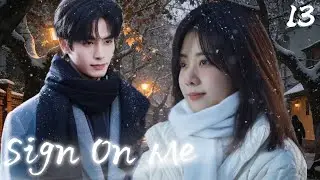 【Sign On Me】EP13 Waited 10 Years,Only to Find She Has a Boyfriend! The CEO is Jealous and Going Wild