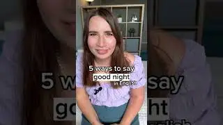 5 WAYS to say good night in English!