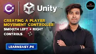 47 - Creating a Player Movement Controller Smooth Left & Right Controls