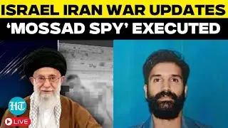 Israel Iran War Live | Iran Executes Alleged Mossad Spy In Third Such Case | Tehran | Tel Aviv