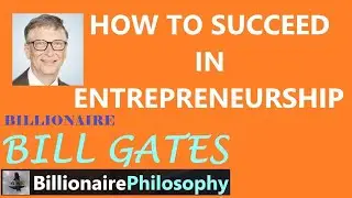 The 10 Success Principles for Entrepreneurship by Bill Gates