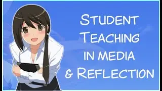 Student Teaching (in Media) Reflection | Recess & The World God Only Knows