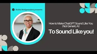 How to Make ChatGPT Sound Like You (Not Generic AI)