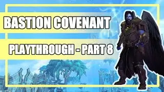 Bastion Covenant Campaign Story Playthrough - Part 8