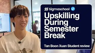 Upskilling During Semester Break: My Full-Stack Journey - Tan Boon Xuan Student Review