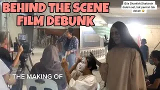 BEHIND THE SCENES FILM DEBUNK | DIBALIK LAYAR PEMBUATAN FILM DEBUNK‼️