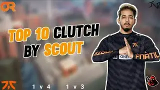 Top 10 clutches by Scout | Best clutch in Pubg Mobile by Scout | 1v4 , 1v3 ft. Scout op