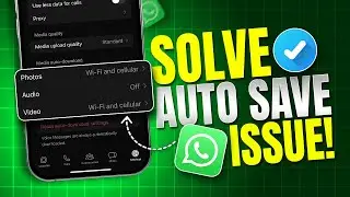 How to Solve Auto Save Issues on WhatsApp on iPhone | Fix Auto Save Issues on WhatsApp