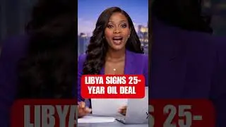Libya Signs 25-Year Oil Deal with Global Energy Firms (2 Minutes)
