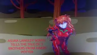 Asuka Langley Soryu Tells the Tale of the Three Brothers