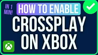 ENABLE CROSSPLAY ON XBOX [FIXED] | How to Enable Cross Platform on Xbox