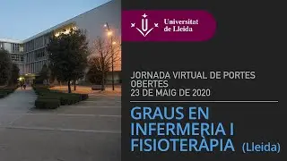 Portes Obertes UdL / Graus en Infermeria i Fisioteràpia (Campus de Lleida)
