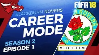 The Championship | EP01 S2 - FIFA 18 Blackburn Rovers Career Mode