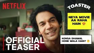Toaster Movie (2025) Of Netflix | Rajkummar Rao & Sanya Malhotra New Comedy Movie On Netflix