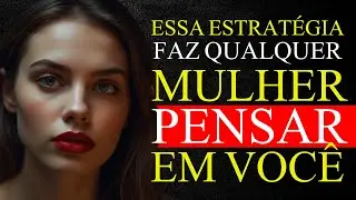 COMO FAZER ELA PENSAR EM VOCÊ SEM VOCÊ ESTAR PERTO – ESTOICISMO