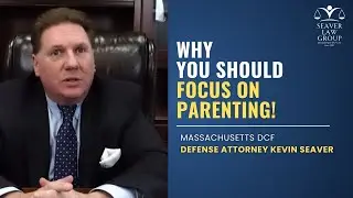 Parents! Why You Should Focus On Parenting! Massachusetts A DCF Defense Attorney Insights