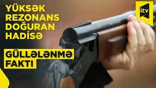 Yevlaxda səs-küylü hadisə: sabiq icra başçısının oğlu tanışını güllələyib