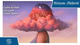 Caslow & Exede - City Lights (JuanL Remix)