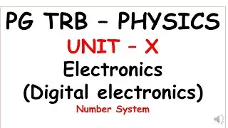 PG TRB - PHYSICS | UNIT-  X | Electronics  (Digital electronics)| SS Academy  for physics