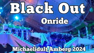Black Out - St&ouml;rzer - Onride | Michaelidult Amberg 2024