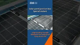 ZDS&trade; Special Sealant for Solar Panel Junction Boxes Ultimate Bonding, Wind ! #achieve #chemical