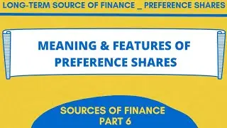 Meaning and features of Preference Shares | How preference shares differ from equity shares ?