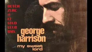 MY SWEET LORD - GEORGE HARRISON (BUTCH ZURC @ LE STUD CLUB RMX) - 126.00 BPM