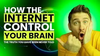 How The Internet Control Your Brain | The Truth You Have Been Never Told